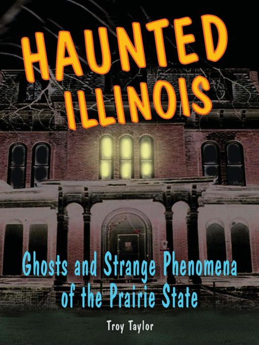Title details for Haunted Illinois by Troy Taylor - Available